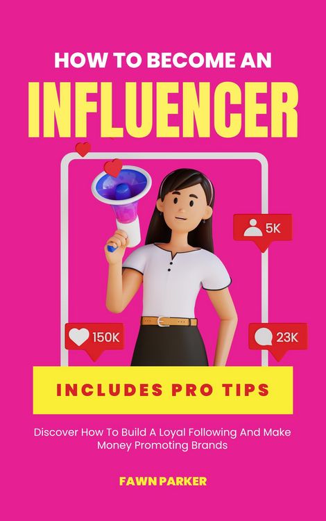 Produktbild: How To Become An Influencer - Discover How To Build A loyal Following And Make Money Promoting Brands