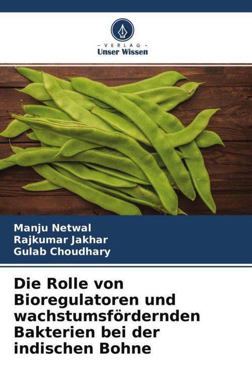 Produktbild: Die Rolle von Bioregulatoren und wachstumsf&ouml;rdernden Bakterien bei der indischen Bohne