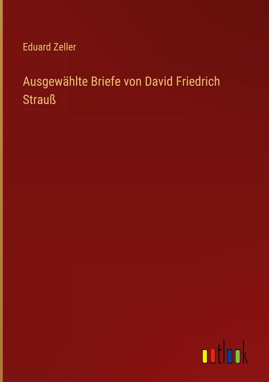 Produktbild: Ausgew&auml;hlte Briefe von David Friedrich Strau&szlig;