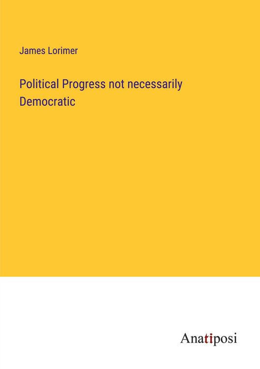 Produktbild: Political Progress not necessarily Democratic