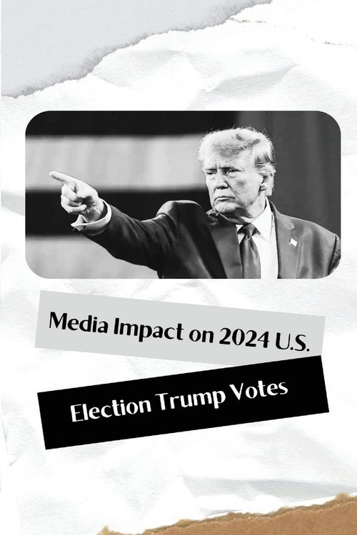 Produktbild: Media Impact on 2024 U.S. Election Trump Votes