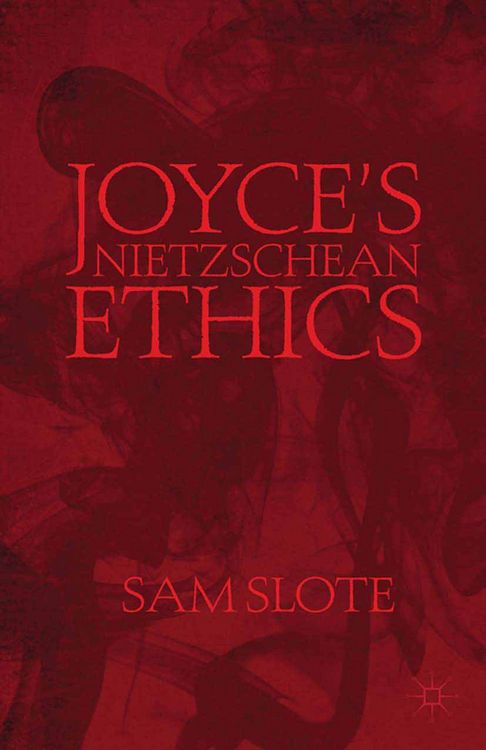 Produktbild: Joyce&rsquo;s Nietzschean Ethics
