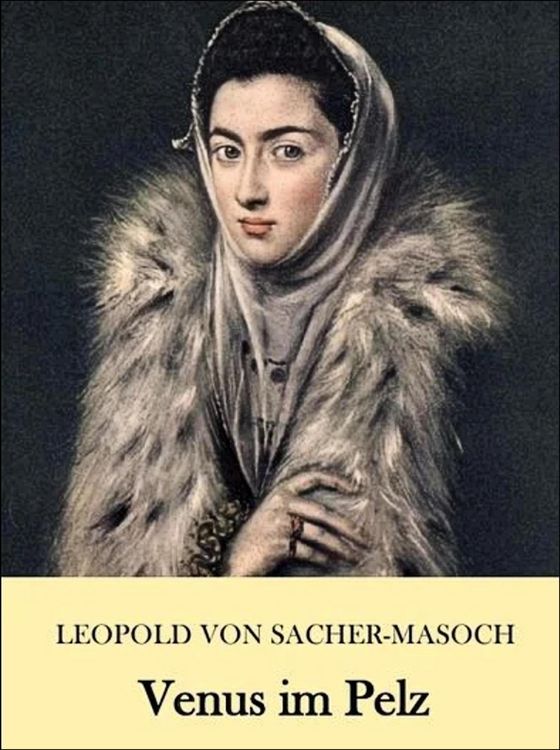 Produktbild: Venus Im Pelz - Leopold von Sacher-Masoch. Ein Erotik und BDSM Klassiker.