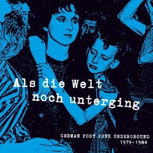 Produktbild: Als die Welt noch unterging (German Post Punk Unde