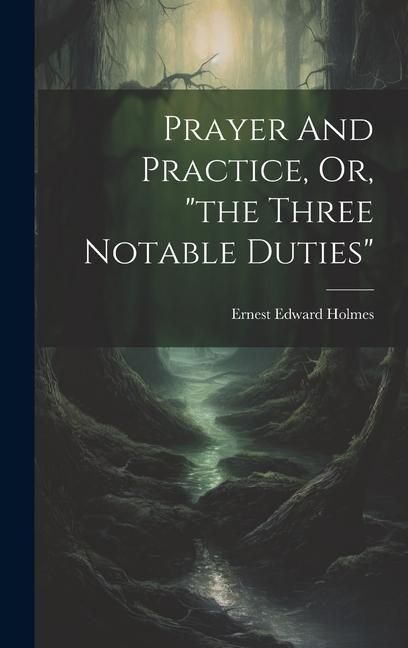 Produktbild: Prayer And Practice, Or, "the Three Notable Duties"