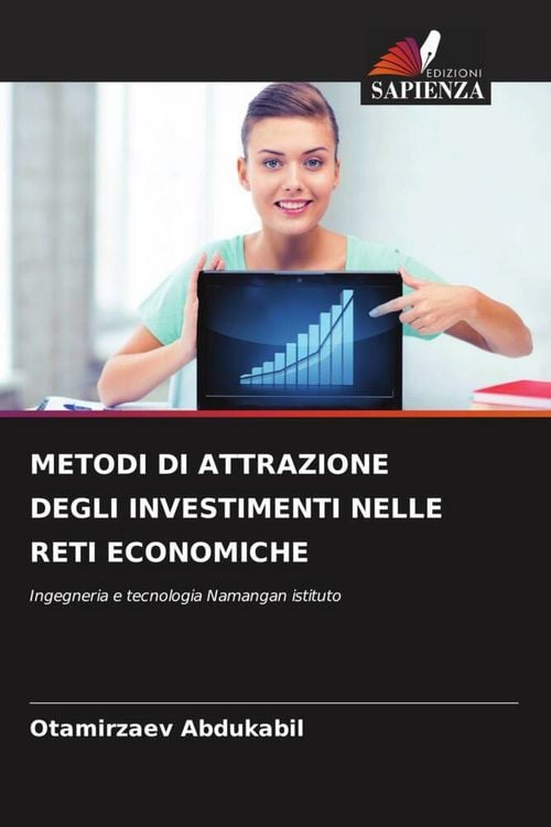 Produktbild: METODI DI ATTRAZIONE DEGLI INVESTIMENTI NELLE RETI ECONOMICHE