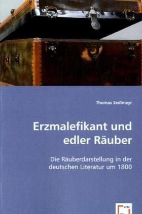 Produktbild: Sedlmeyr, T: Erzmalefikant und edler R&auml;uber