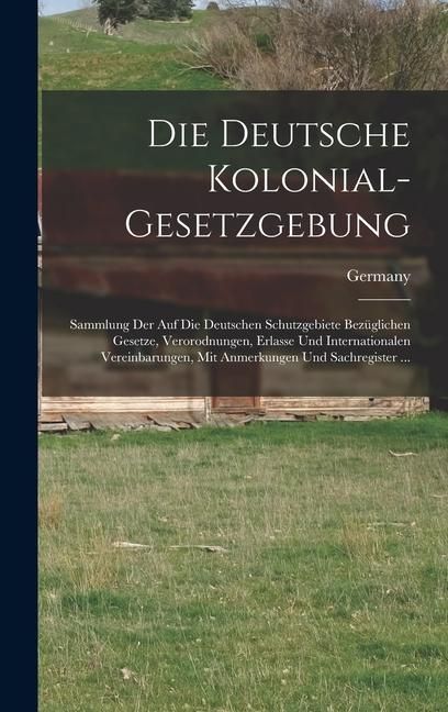 Produktbild: Die Deutsche Kolonial-Gesetzgebung