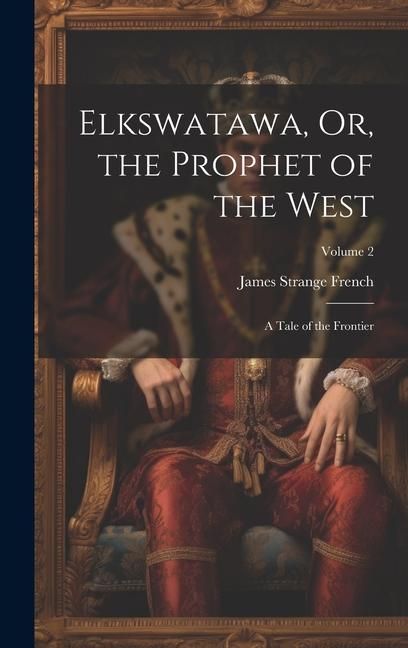 Produktbild: Elkswatawa, Or, the Prophet of the West