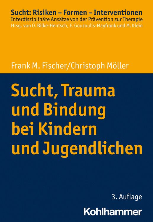 Produktbild: Sucht, Trauma und Bindung bei Kindern und Jugendlichen