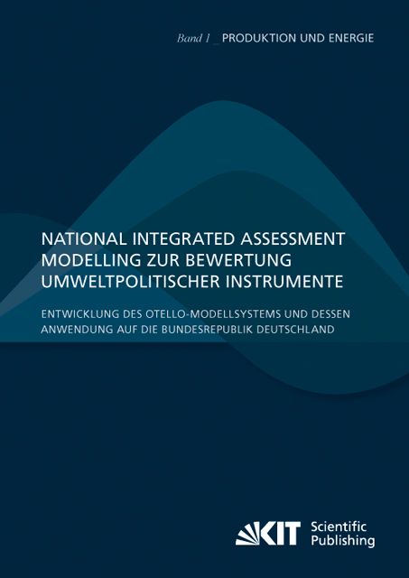 Produktbild: National Integrated Assessment Modelling zur Bewertung umweltpolitischer Instrumente : Entwicklung des otello-Modellsystems und dessen Anwendung auf d