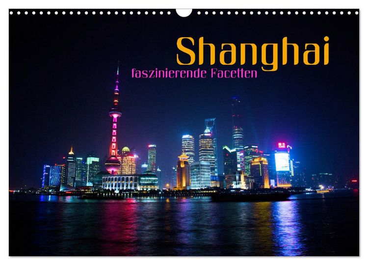 Produktbild: Shanghai - faszinierende Facetten (Wandkalender 2026 DIN A3 quer), CALVENDO Monatskalender