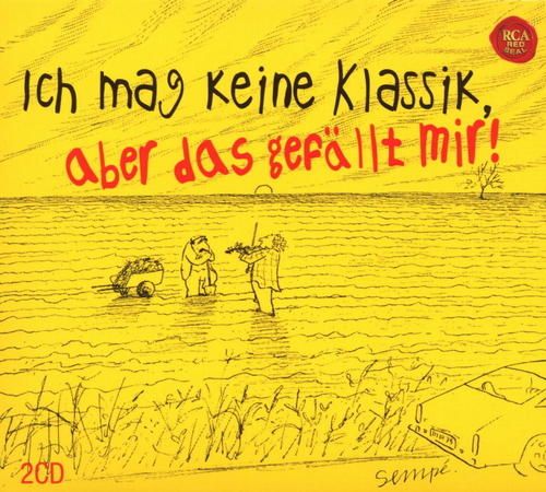 Produktbild: Sempe: Ich Mag Keine Klassik,Aber Das Gef&auml;llt Mir!