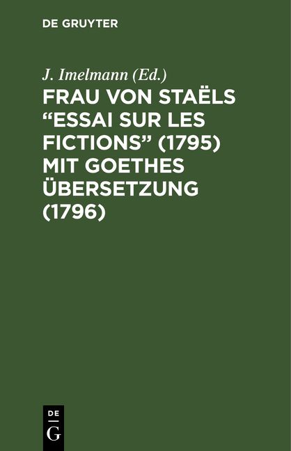 Produktbild: Frau von Sta&euml;ls &ldquo;Essai sur les fictions&rdquo; (1795) mit Goethes &Uuml;bersetzung (1796)
