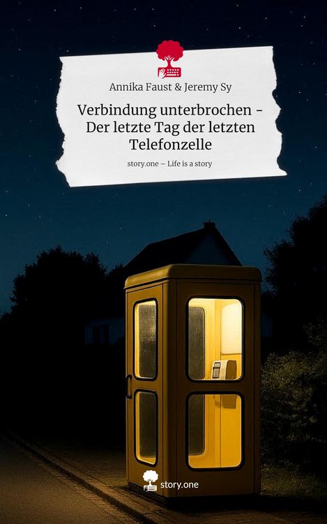 Produktbild: Verbindung unterbrochen - Der letzte Tag der letzten Telefonzelle. Life is a Story - story.one