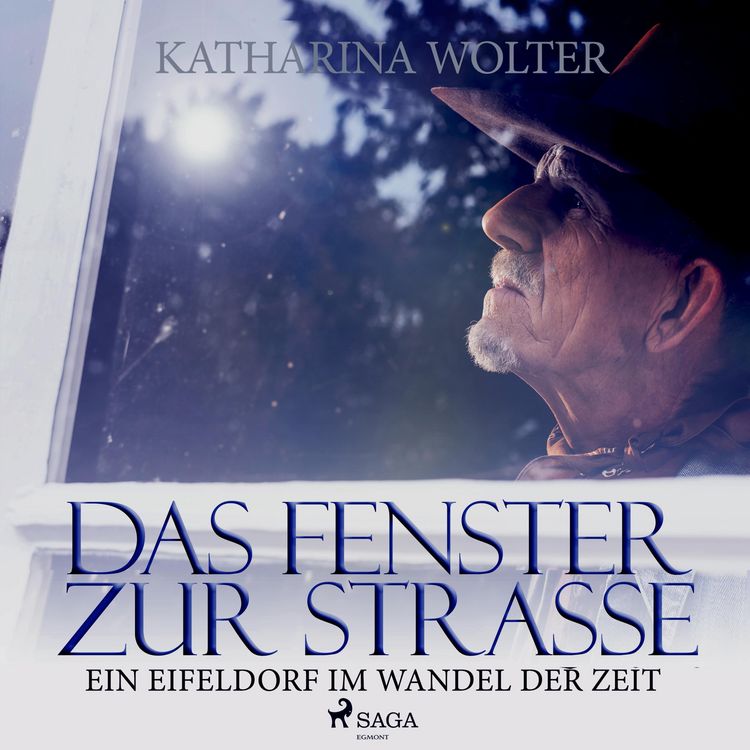 Produktbild: Das Fenster zur Stra&szlig;e - Ein Eifeldorf im Wandel der Zeit (Ungek&uuml;rzt)