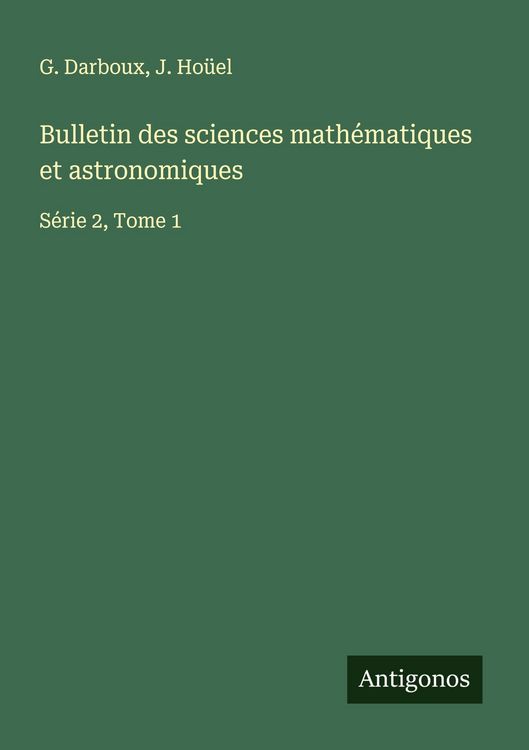 Produktbild: Bulletin des sciences math&eacute;matiques et astronomiques