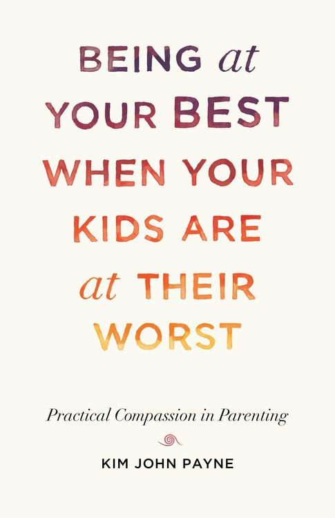 Produktbild: Being at Your Best When Your Kids Are at Their Worst