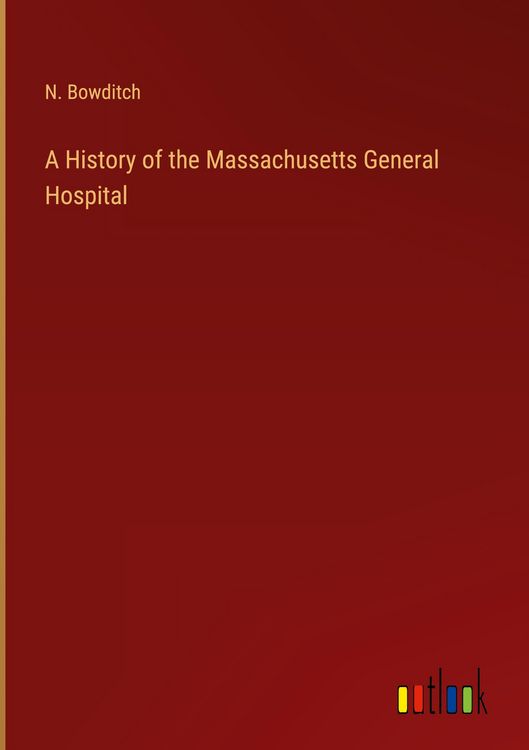 Produktbild: A History of the Massachusetts General Hospital