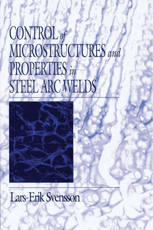 Produktbild: Control of Microstructures and Properties in Steel Arc Welds