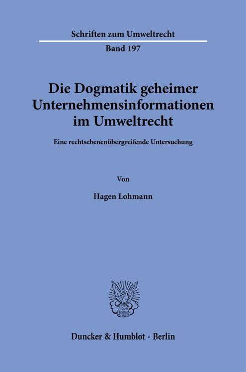 Bild vom Artikel Die Dogmatik geheimer Unternehmensinformationen im Umweltrecht. vom Autor Hagen Lohmann