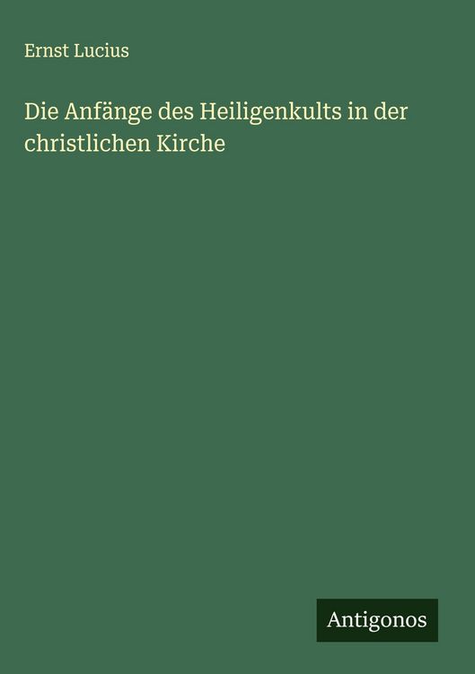 Produktbild: Die Anf&auml;nge des Heiligenkults in der christlichen Kirche