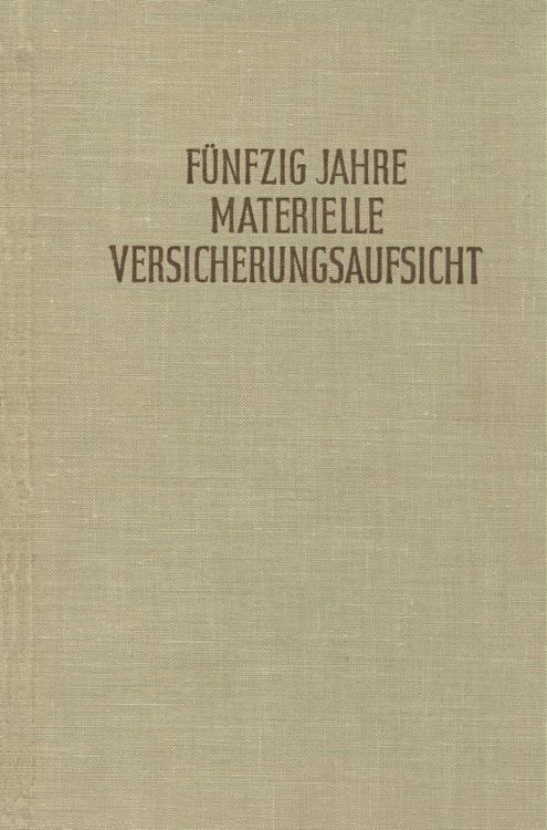 Produktbild: F&uuml;nfzig Jahre materielle Versicherungsaufsicht nach dem Gesetz vom 12. Mai 1901.