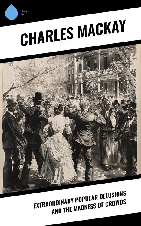 Produktbild: Extraordinary Popular Delusions and the Madness of Crowds