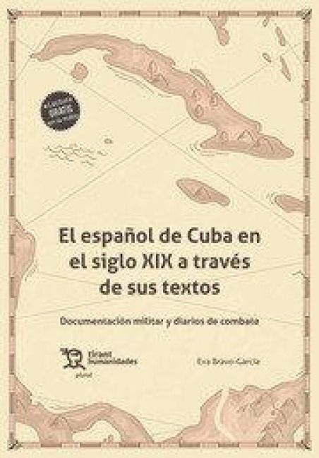 Produktbild: El espa&ntilde;ol de Cuba en el siglo XIX a trav&eacute;s de sus textos. Documentaci&oacute;n militar y diarios de combate