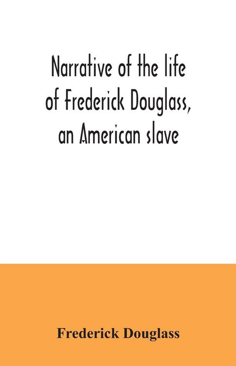 Produktbild: Narrative of the life of Frederick Douglass, an American slave