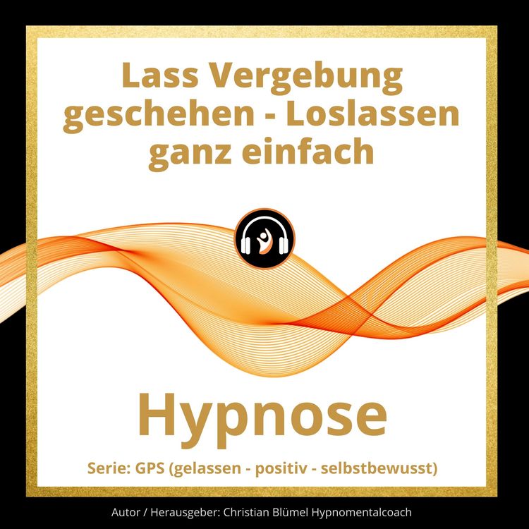 Produktbild: Lass Vergebung geschehen - Loslassen ganz einfach