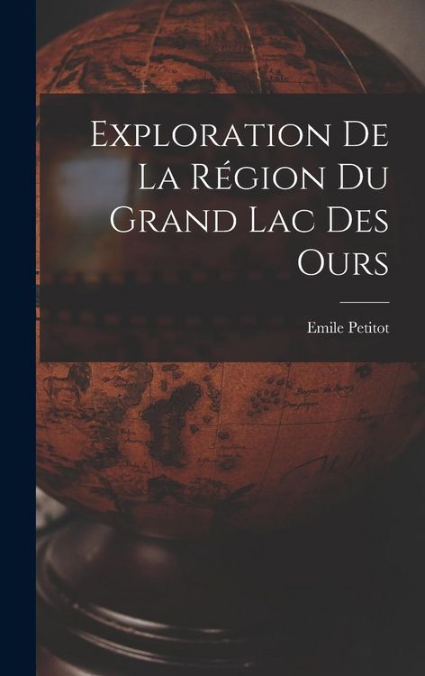 Produktbild: Exploration de la r&eacute;gion du Grand lac des Ours