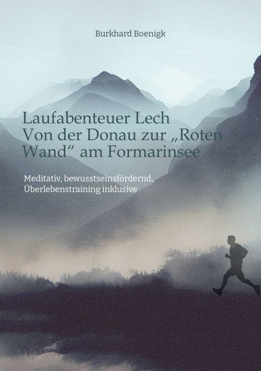 Produktbild: Laufabenteuer Lech: Von der Donau zur &bdquo;Roten Wand&ldquo; am Formarinsee