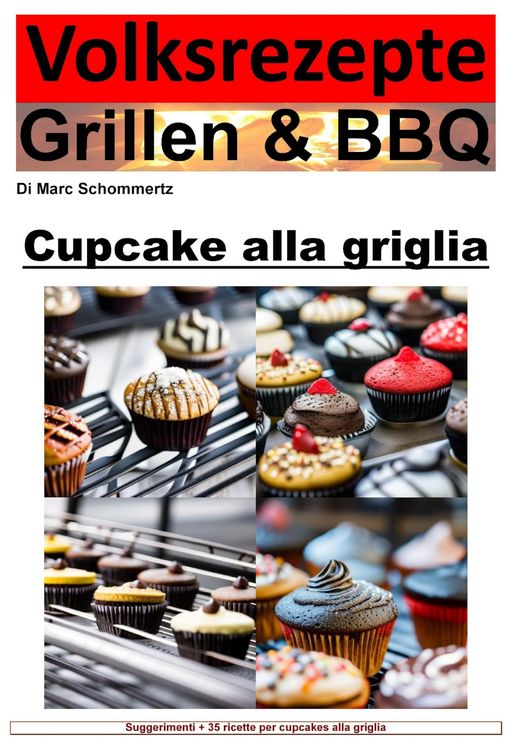 Produktbild: Ricette popolari alla griglia e barbecue - cupcakes alla griglia