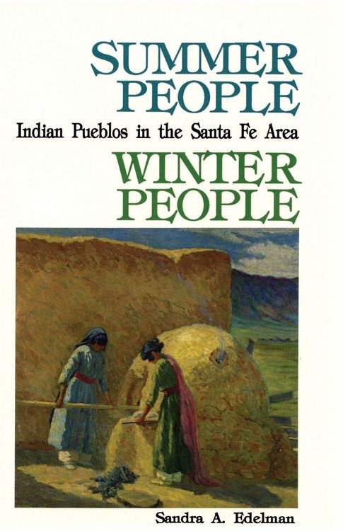 Produktbild: Summer People, Winter People, A Guide to Pueblos in the Santa Fe, New Mexico Area