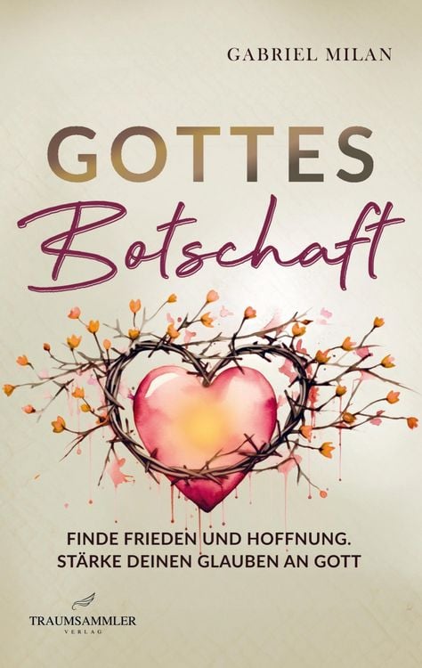 Produktbild: Gottes Botschaft: Begegnungen mit Herrn I Texte und Gedichte I Christ I Gott I Jesus Christus