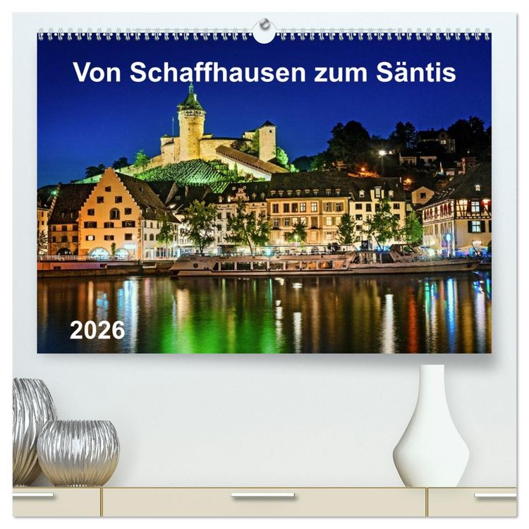 Produktbild: Von Schaffhausen zum S&auml;ntis (hochwertiger Premium Wandkalender 2026 DIN A2 quer), Kunstdruck in Hochglanz
