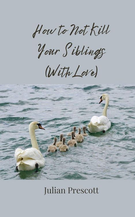 Produktbild: How to Not Kill Your Siblings (With Love)