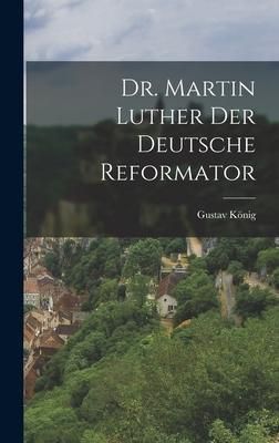Produktbild: Dr. Martin Luther der deutsche Reformator