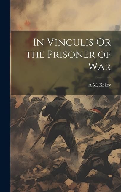 Produktbild: In Vinculis Or the Prisoner of War