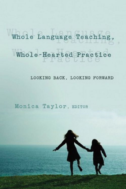 Produktbild: Whole Language Teaching, Whole-Hearted Practice