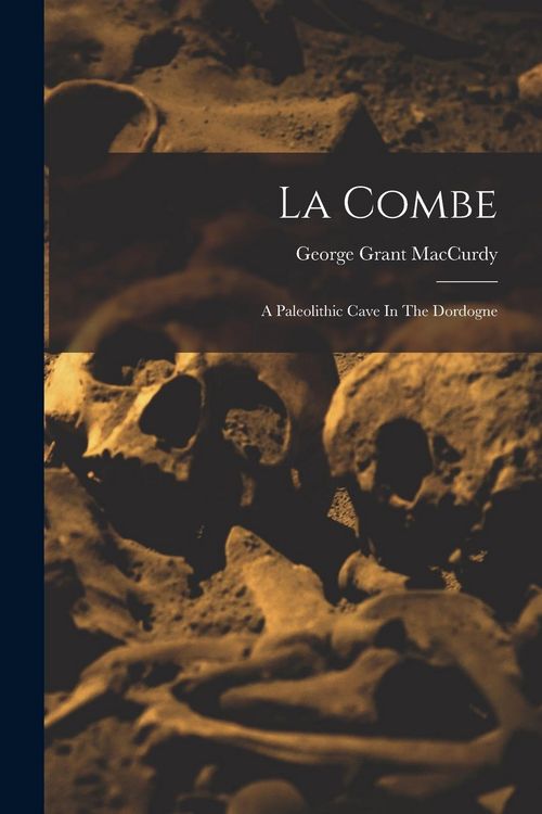 Produktbild: La Combe: A Paleolithic Cave In The Dordogne