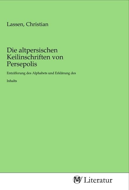Produktbild: Die altpersischen Keilinschriften von Persepolis