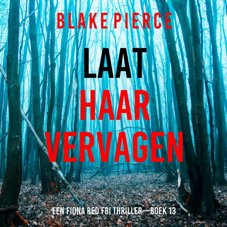 Produktbild: Laat Haar Vervagen (Een Fiona Red FBI Thriller&mdash;Boek 13)