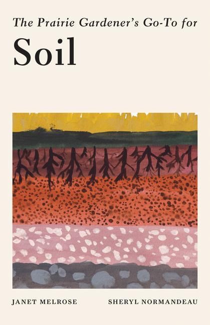 Produktbild: The Prairie Gardener's Go-To Guide for Soil