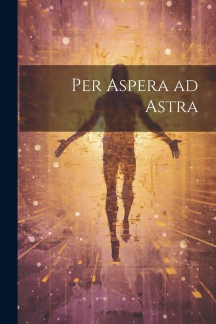 Produktbild: Per Aspera ad Astra