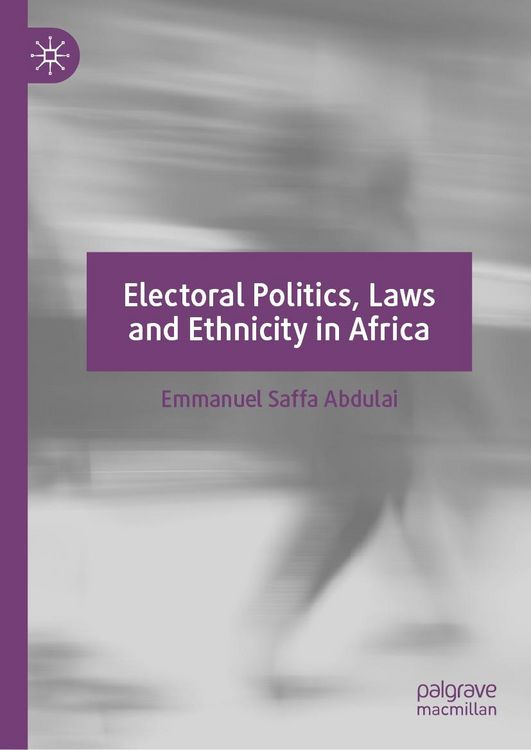 Produktbild: Electoral Politics, Laws and Ethnicity in Africa