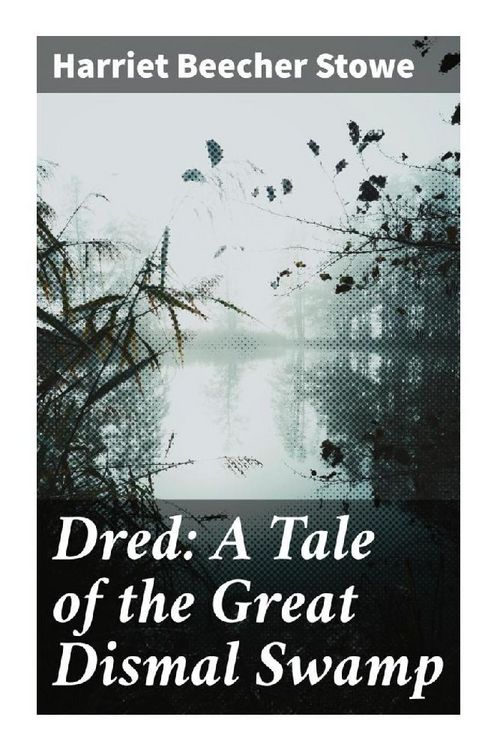 Produktbild: Dred: A Tale of the Great Dismal Swamp