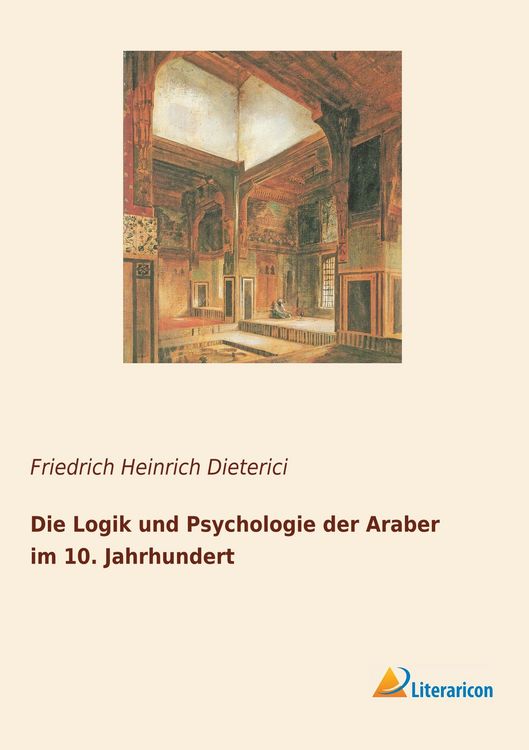 Produktbild: Die Logik und Psychologie der Araber im 10. Jahrhundert