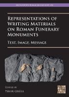 Produktbild: Representations of Writing Materials on Roman Funerary Monuments : Text, Image, Message